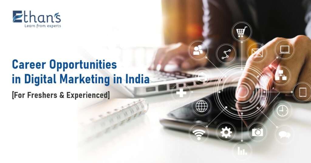 Career Opportunities in Digital Marketing in India [For Freshers & Experienced in 2021]