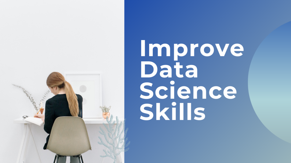How to Improve Data Science Skills?