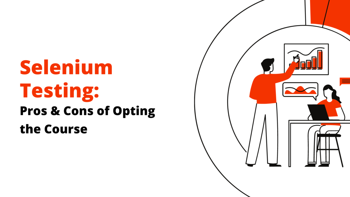 Selenium Testing : Pros & Cons of Opting the Course