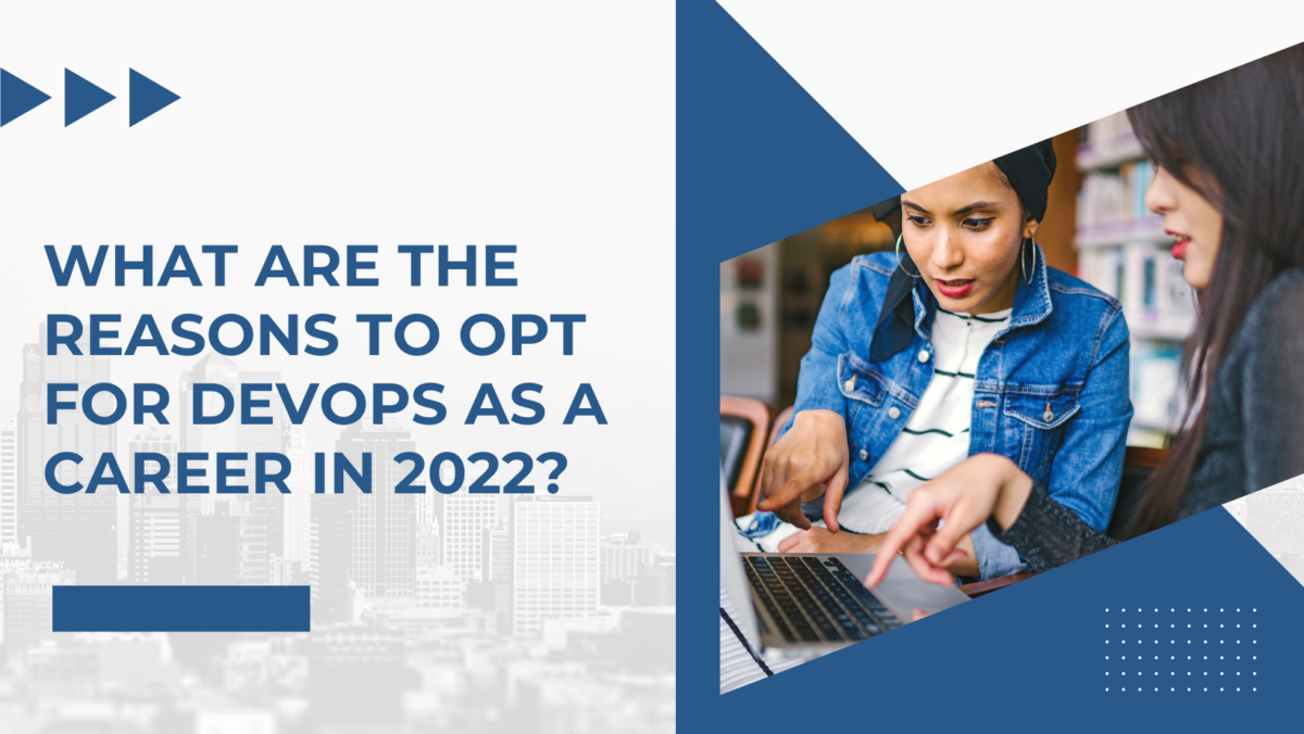 What are the Reasons to opt for DevOps as a Career in 2022?