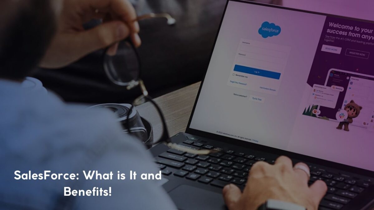 SalesForce: What is It and Benefits.